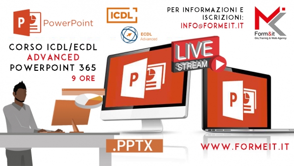 Corso ECDL Advanced Powerpoint 365 LUNEDÌ 04 Maggio 2020